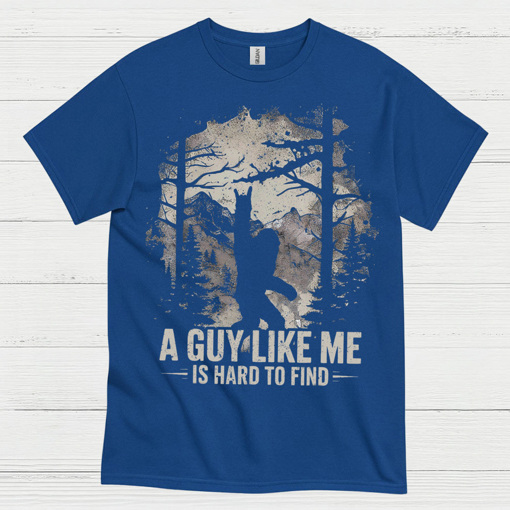 Hard To Find Bigfoot Quote T Shirt