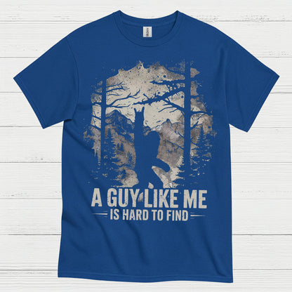 Hard To Find Bigfoot Quote T Shirt