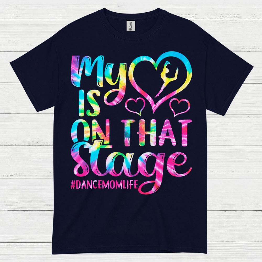 My Heart On Stage Dance Mom T Shirt
