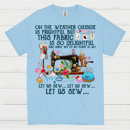 Let Us Sew Fabric Sewing Humor T Shirt
