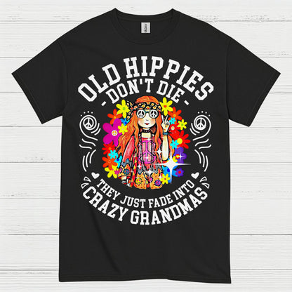 Old Hippies Dont Die Crazy Grandma T Shirt
