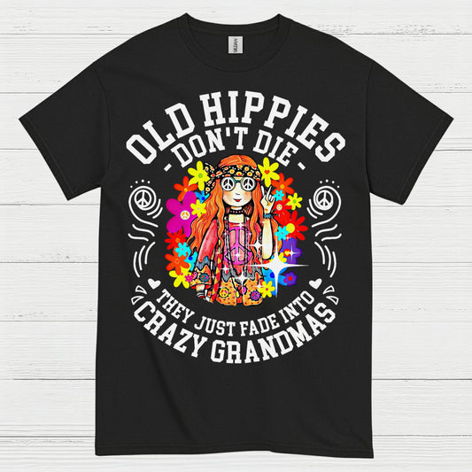 Old Hippies Dont Die Crazy Grandma T Shirt