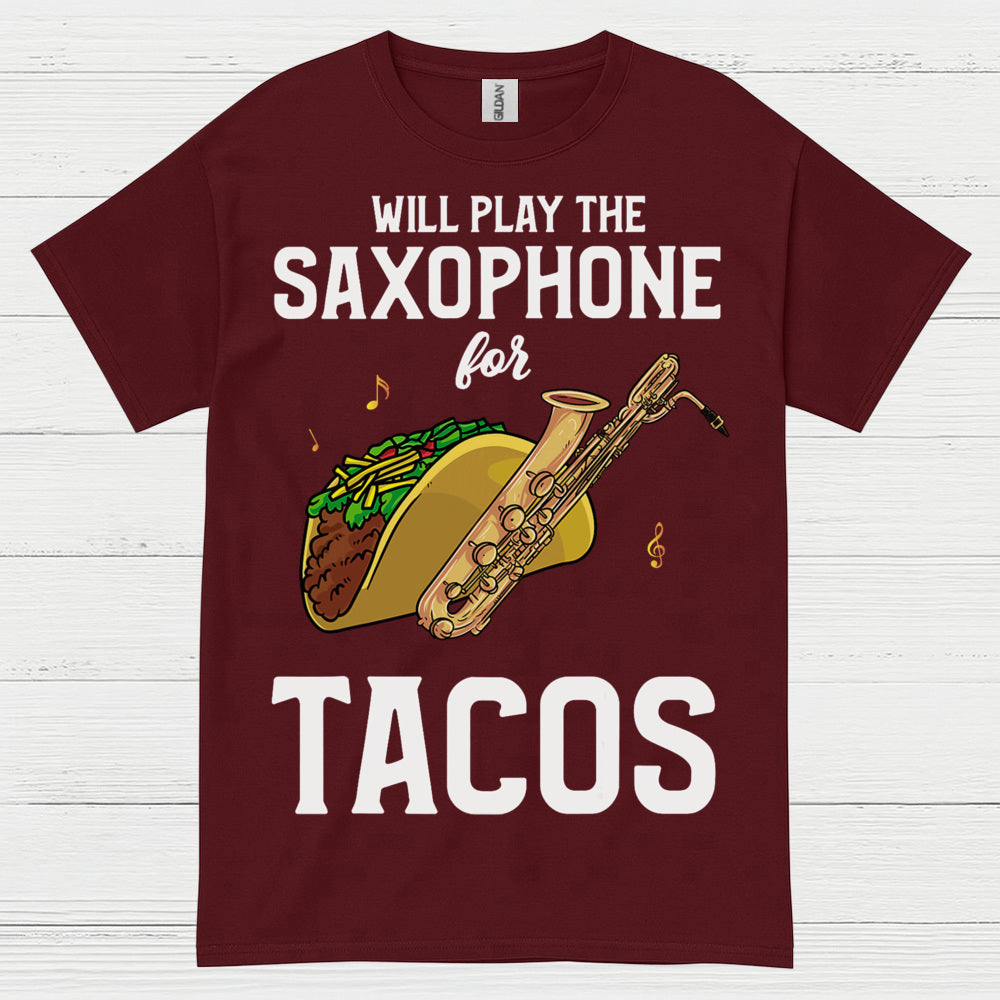 Will Play Saxophone For Tacos Funny T Shirt