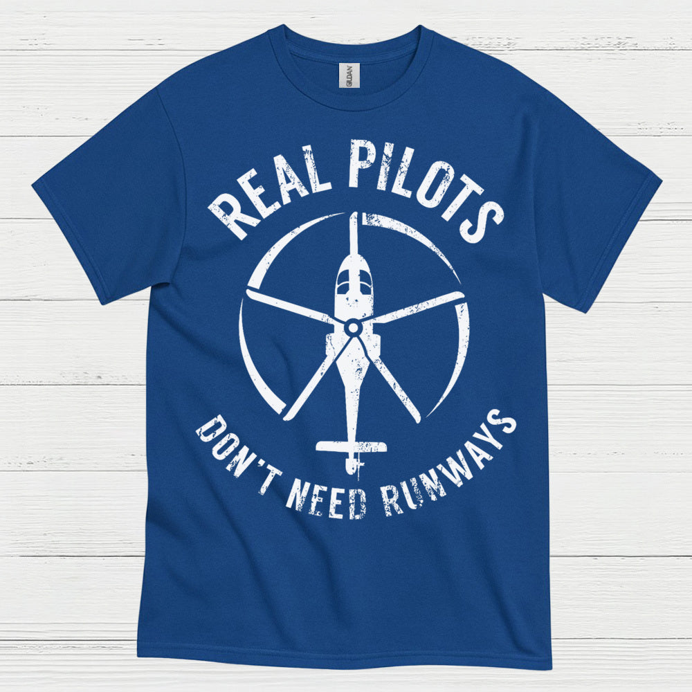 Real Pilots Don’t Need Runways T Shirt