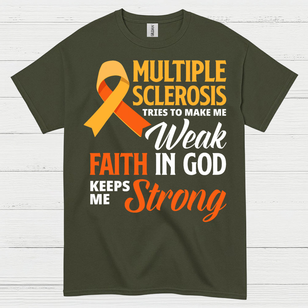 Faith Keeps Me Strong Multiple Sclerosis T Shirt