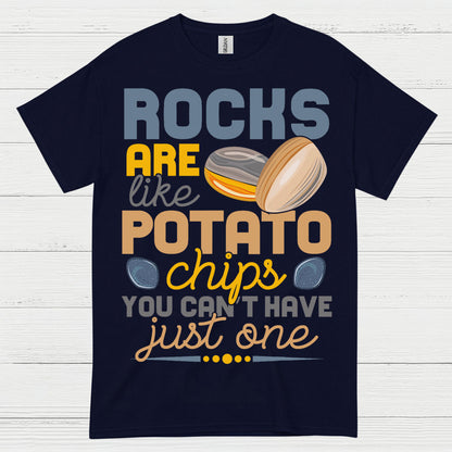 Rocks Are Like Potato Chips T Shirt