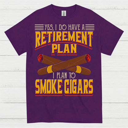 Yes I Do Have A Retirement Plan Smoke Cigars T Shirt