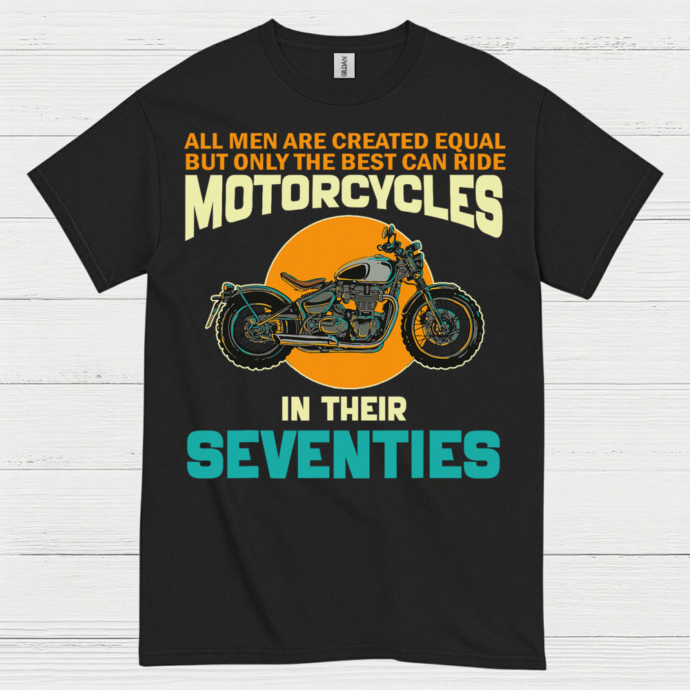 Best Ride Motorcycles in Their Seventies T Shirt