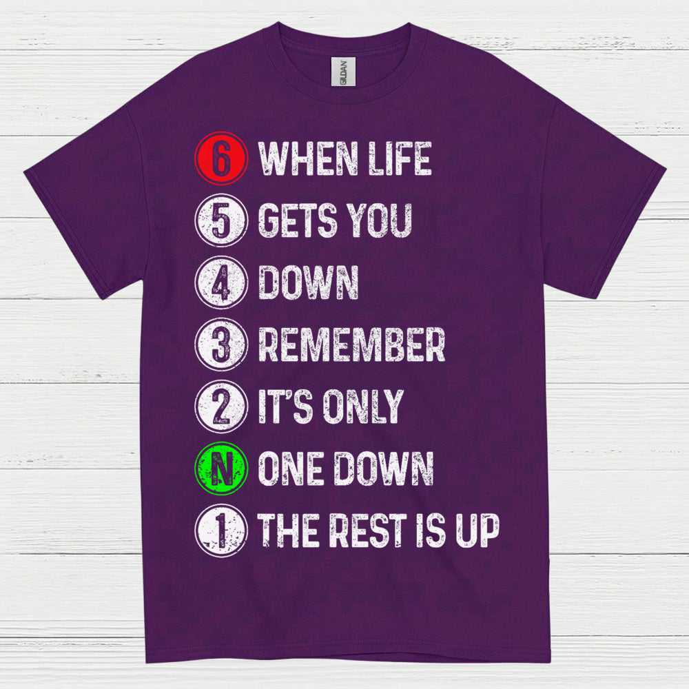 When Life Gets You Down Motorcycle Gear Shift T Shirt