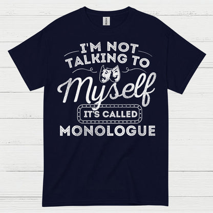 Monologue Theatre Humor T Shirt