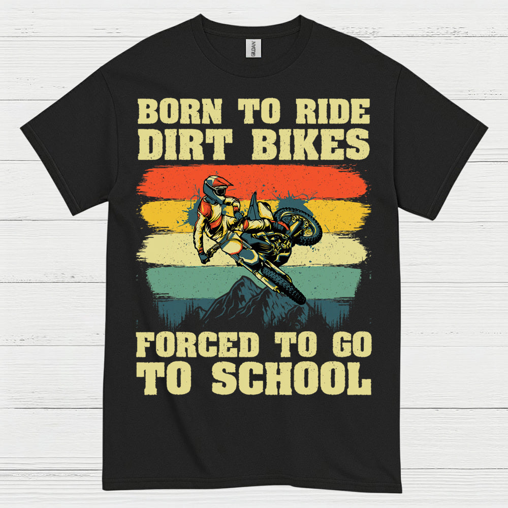 Born To Ride Dirt Bikes Funny Rider T Shirt