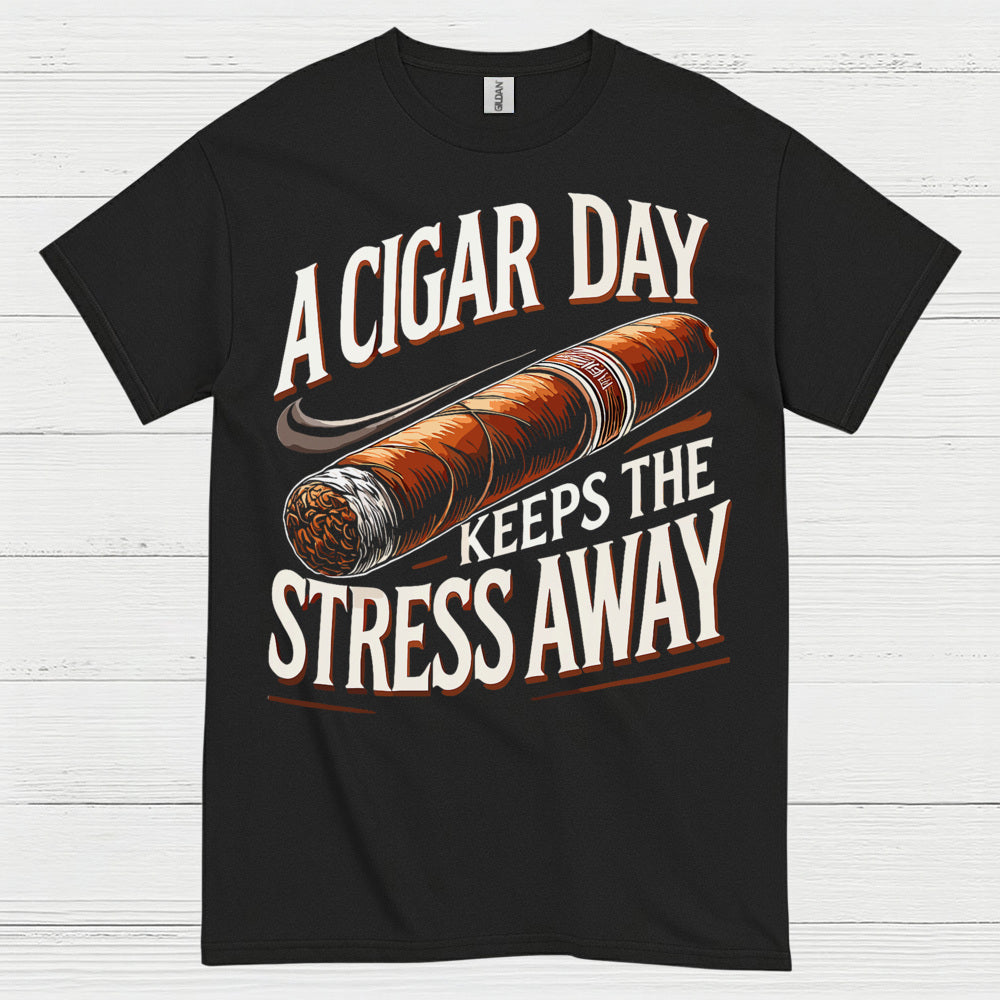 A Cigar A Day Keeps Stress Away T Shirt