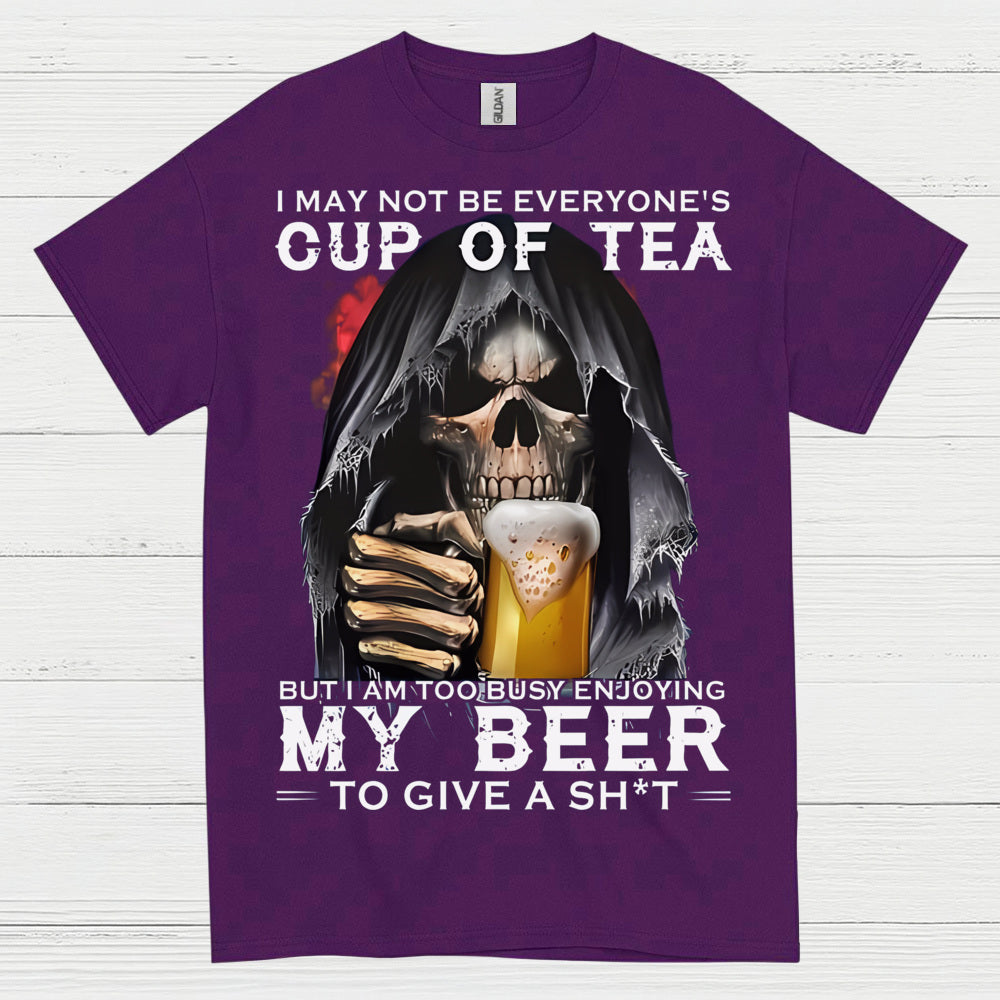I May Not Be Everyone's Cup Of Tea Beer T Shirt