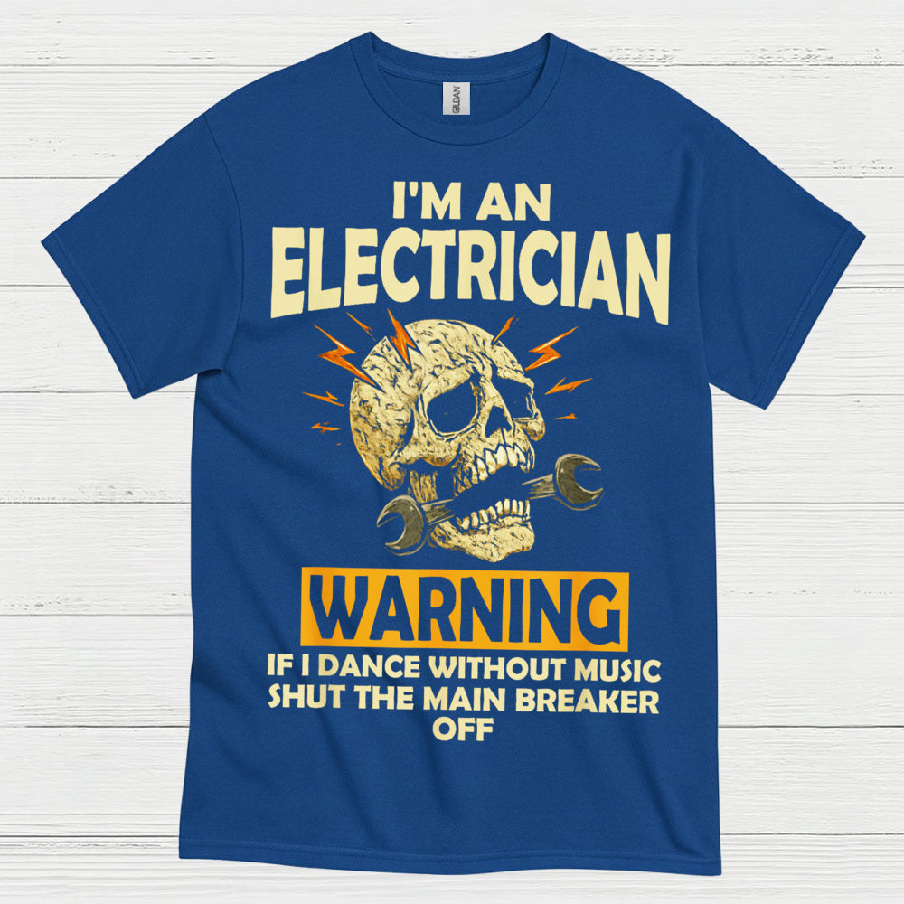 Electrician Warning Shut The Main Breaker T Shirt