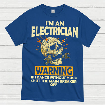 Electrician Warning Shut The Main Breaker T Shirt