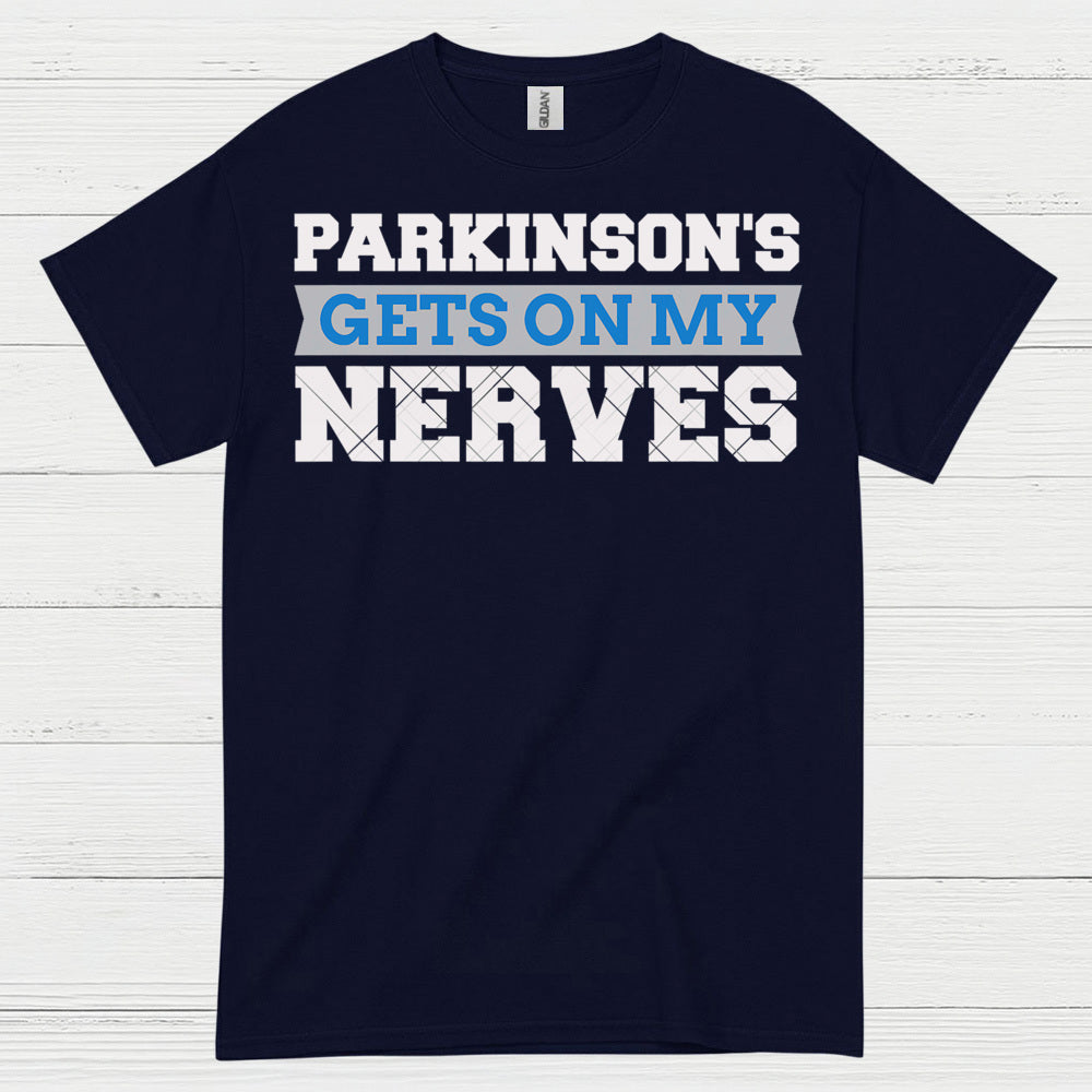 Parkinsons Gets On My Nerves T Shirt