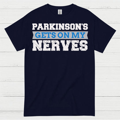 Parkinsons Gets On My Nerves T Shirt