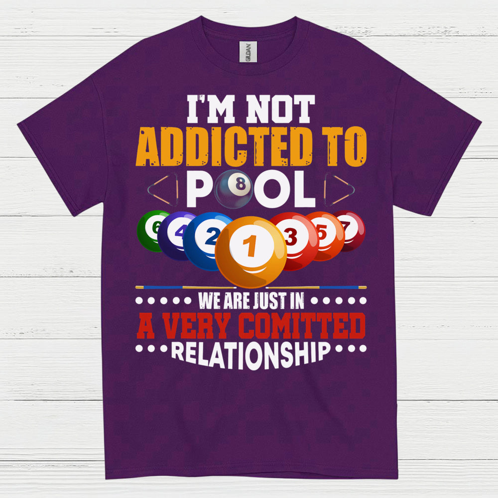Not Addicted To Pool Funny T Shirt