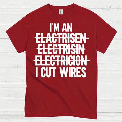 I Cut Wires Electrician T Shirt