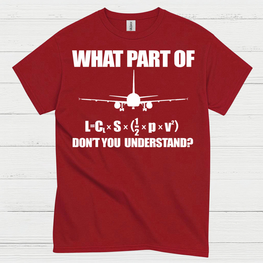 What Part Of Lift Equation Don't You Understand T Shirt