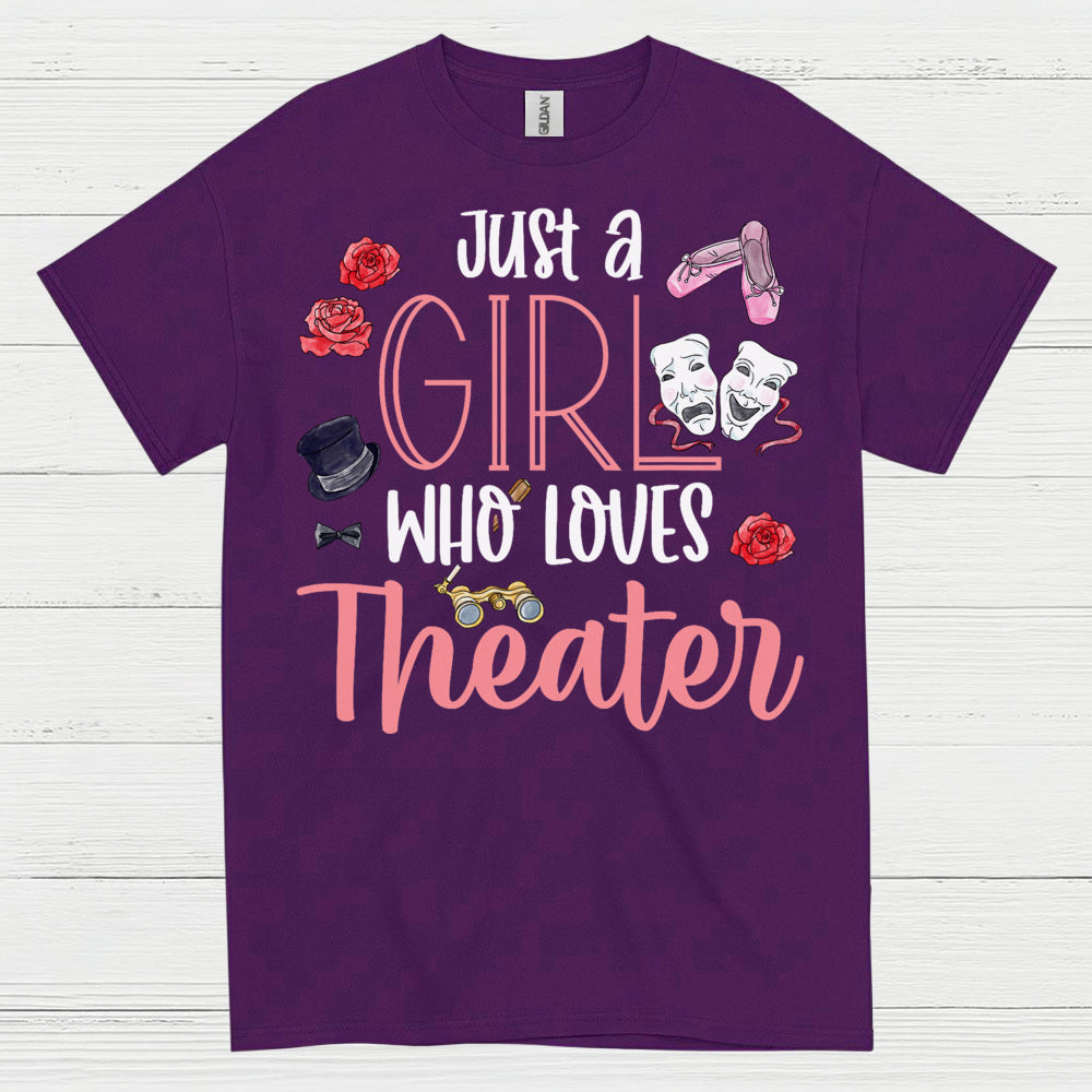 Just A Girl Who Loves Theater T Shirt