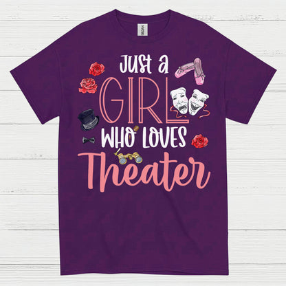 Just A Girl Who Loves Theater T Shirt