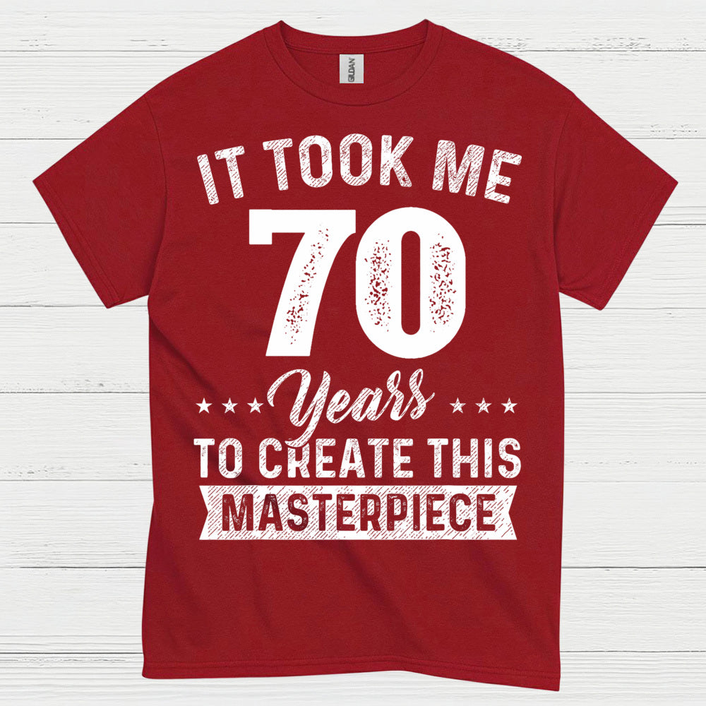 70th Birthday Masterpiece Quote T Shirt