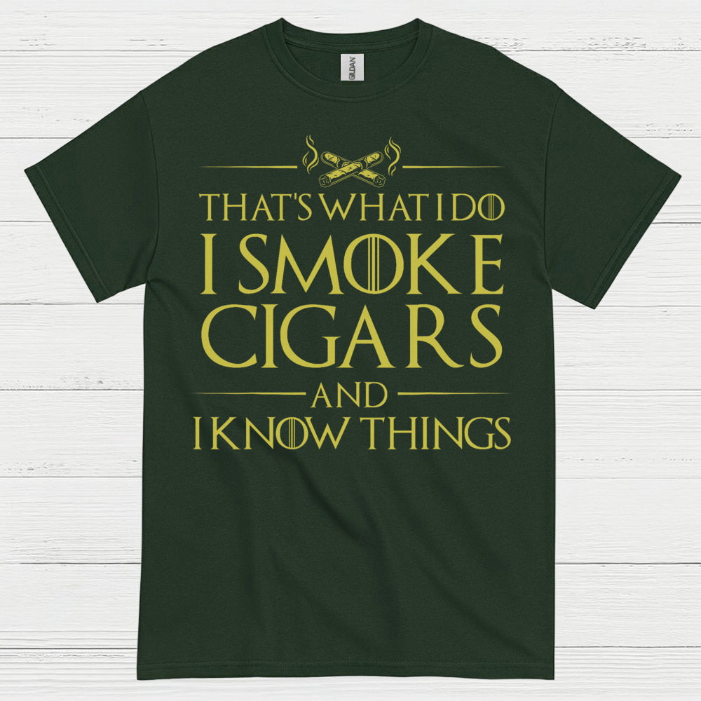 I Smoke Cigars And I Know Things T Shirt