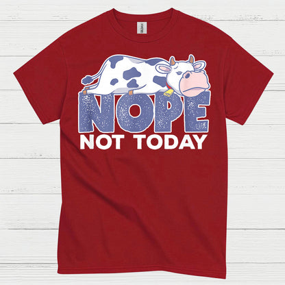 Nope Not Today Cow T Shirt
