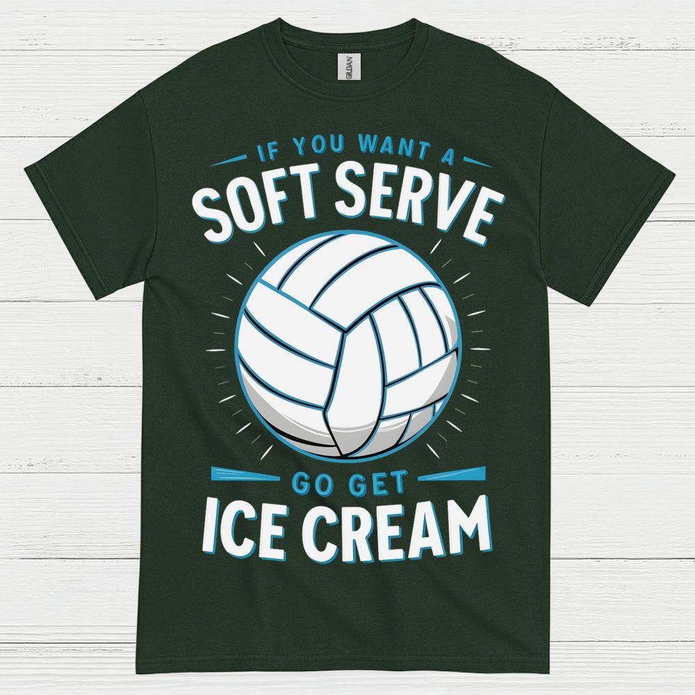 If You Want Soft Serve Volleyball Humor T Shirt