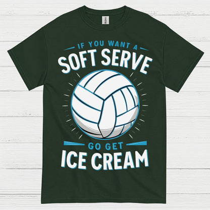 If You Want Soft Serve Volleyball Humor T Shirt