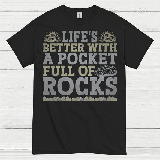 Life’s Better With A Pocket Full Of Rocks T Shirt