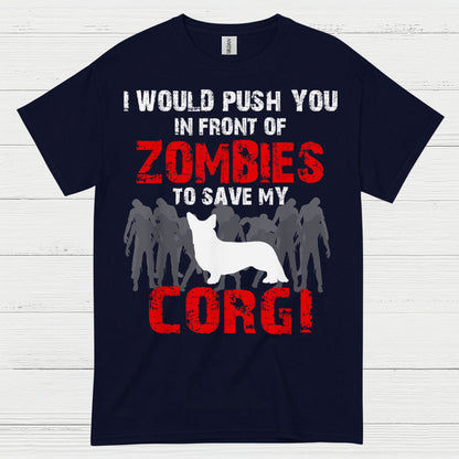 I Would Push You In Front Of Zombies Corgi T Shirt