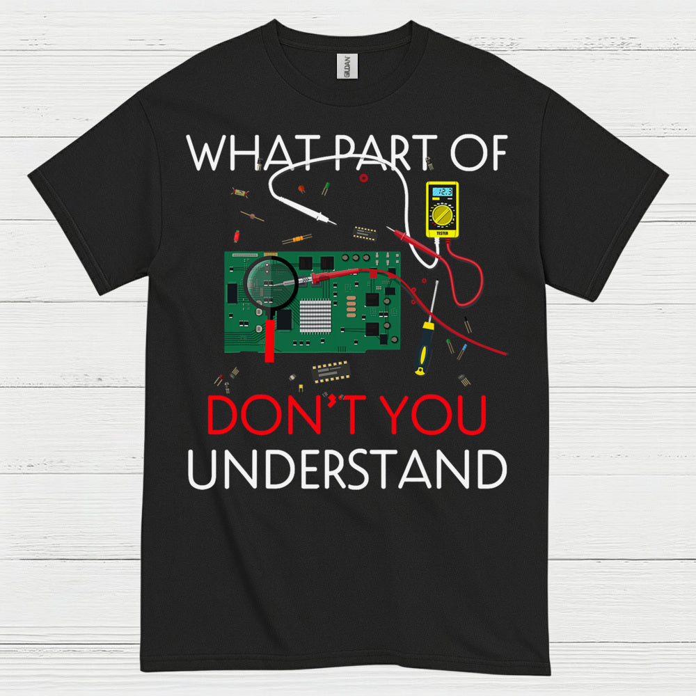 What Part Electronics T Shirt