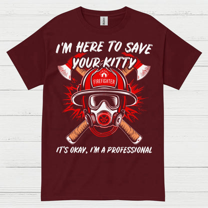 I’m Here to Save Your Kitty Firefighter T Shirt