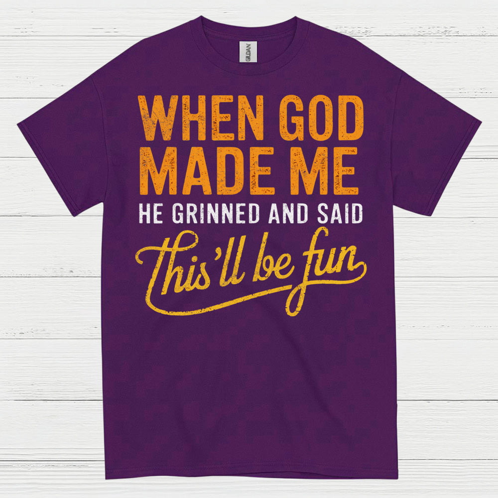 When God Made Me Christian Humor T Shirt