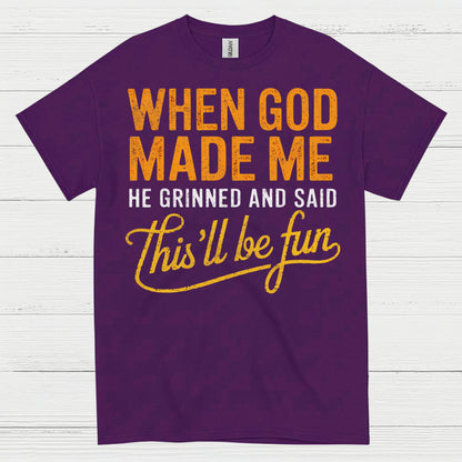When God Made Me Christian Humor T Shirt