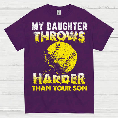 My Daughter Throws Harder Than Your Son Softball T Shirt