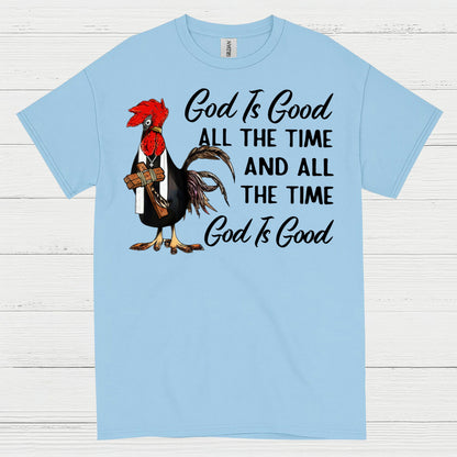 God Is Good All The Time Chicken Christian T Shirt