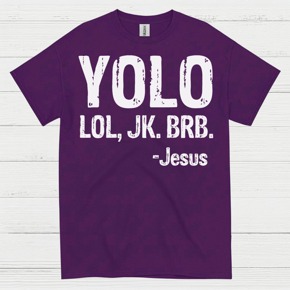 YOLO LOL JK BRB Jesus Humor Christian T Shirt