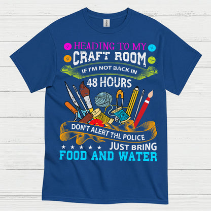 Heading To My Craft Room Humor Crafting T Shirt