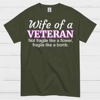 Wife Of A Veteran Not Fragile Like A Flower T-Shirt