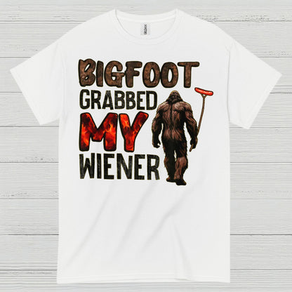 Bigfoot Grabbed My Wiener T Shirt