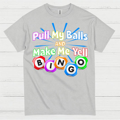 Funny Pull My Balls Bingo T Shirt