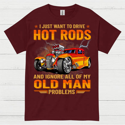 Hot Rods Over Old Man Problems T Shirt