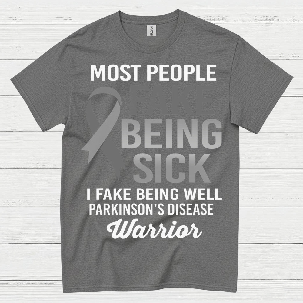 I Fake Being Well Parkinsons Warrior T Shirt