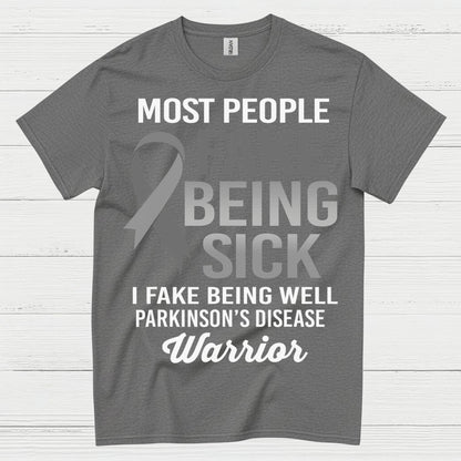 I Fake Being Well Parkinsons Warrior T Shirt