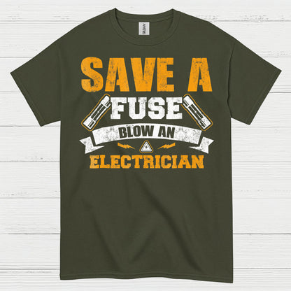 Save A Fuse Blow An Electrician T Shirt