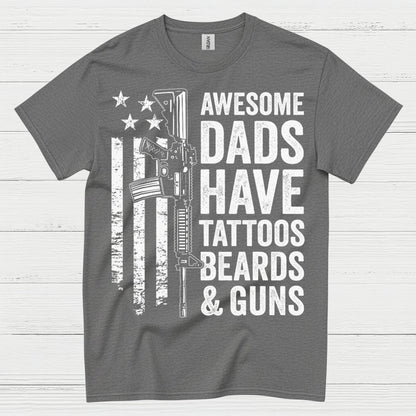 Awesome Dads Have Tattoos Beards And Guns T Shirt