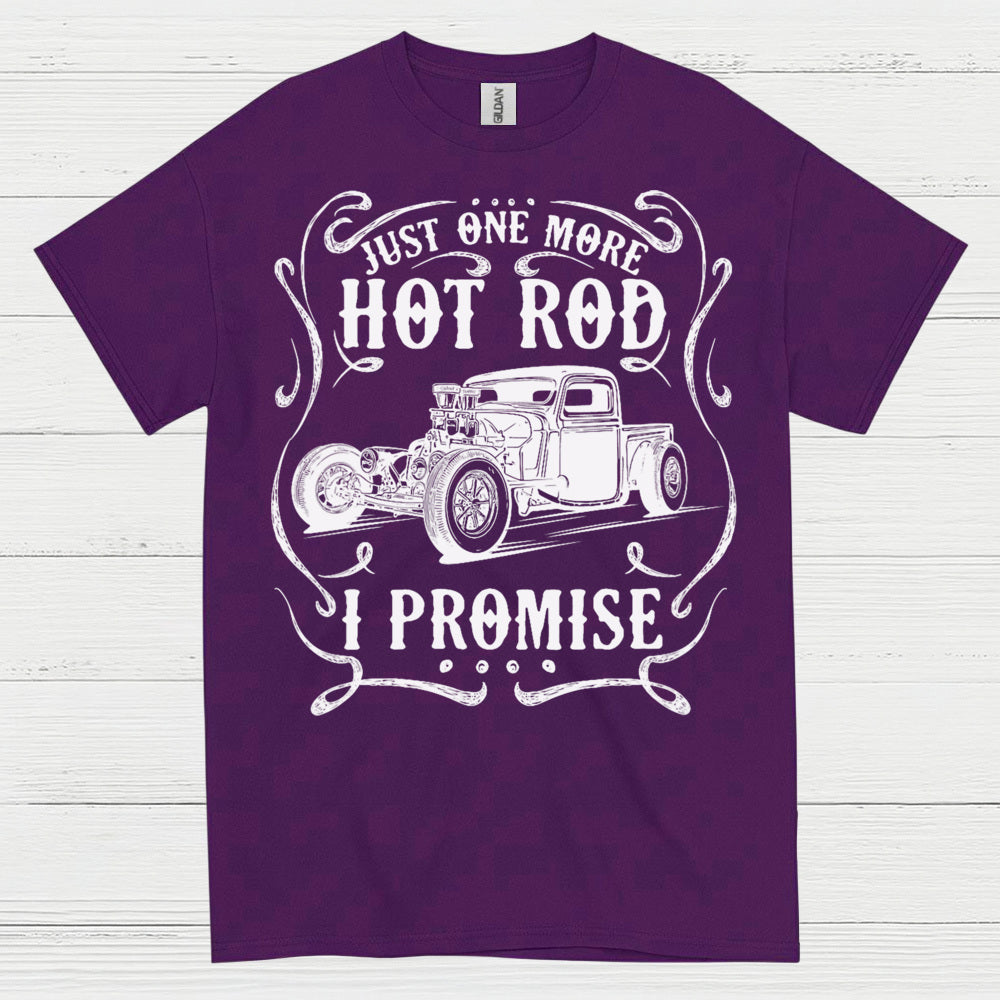 Just One More Hot Rod T Shirt
